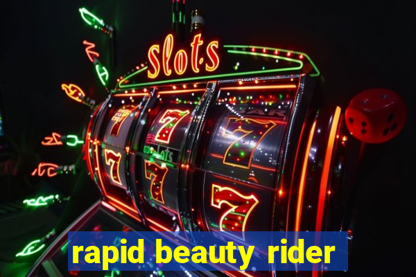 rapid beauty rider