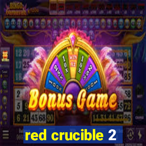 red crucible 2