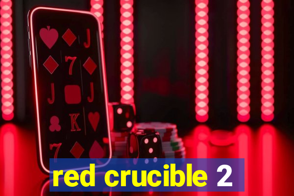 red crucible 2