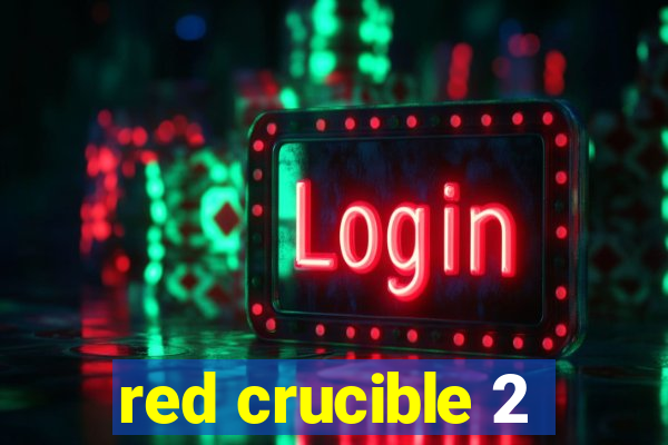 red crucible 2