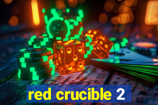 red crucible 2