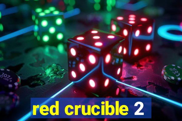 red crucible 2