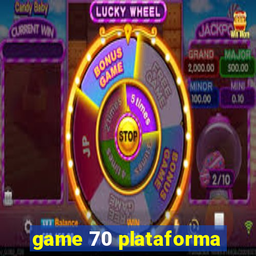 game 70 plataforma