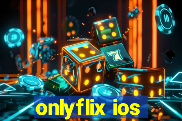 onlyflix ios