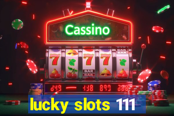 lucky slots 111