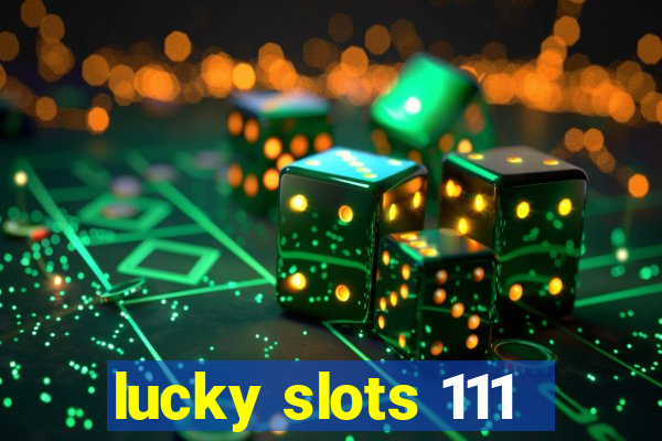 lucky slots 111