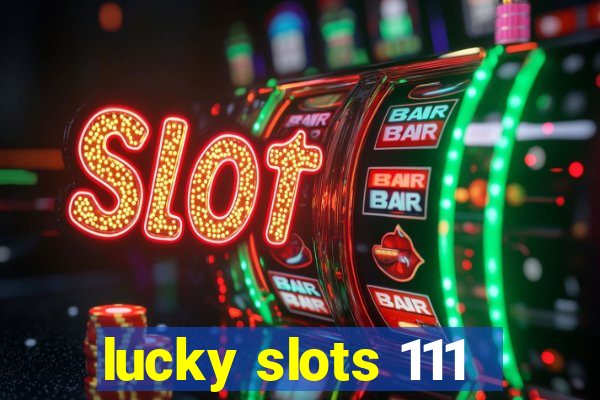 lucky slots 111