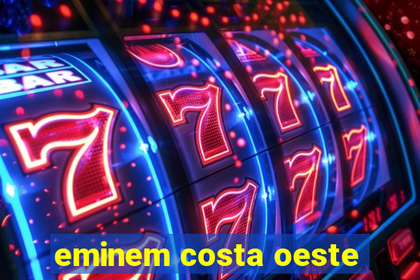 eminem costa oeste