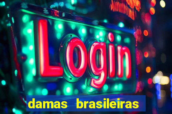 damas brasileiras jogar online