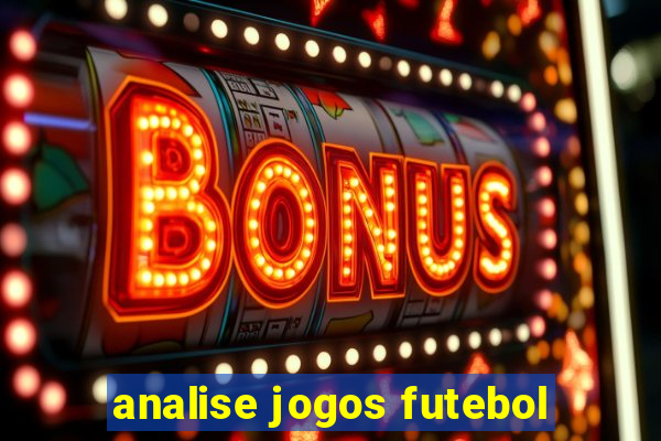 analise jogos futebol