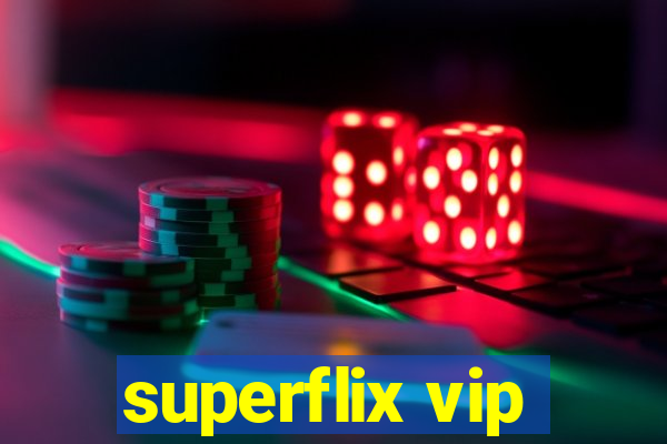 superflix vip