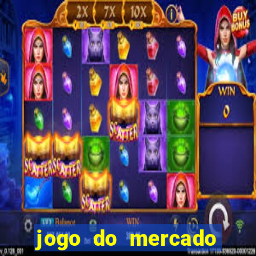 jogo do mercado com dinheiro infinito