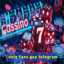 only fans gay telegram