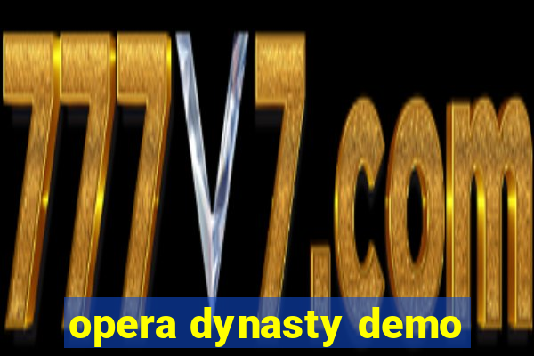 opera dynasty demo