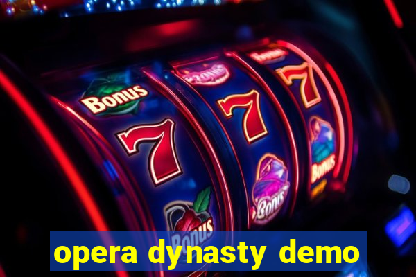 opera dynasty demo