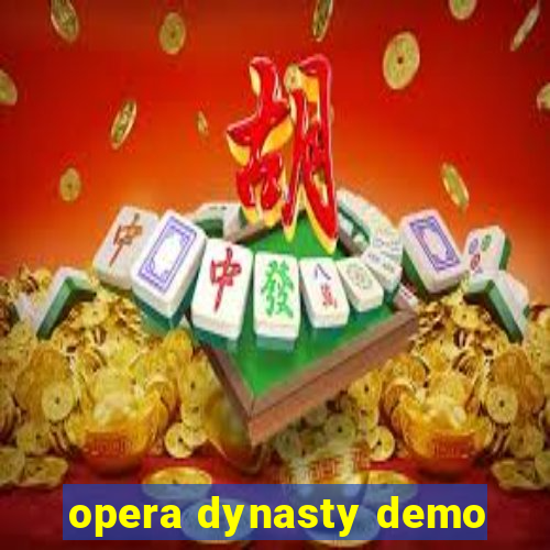 opera dynasty demo