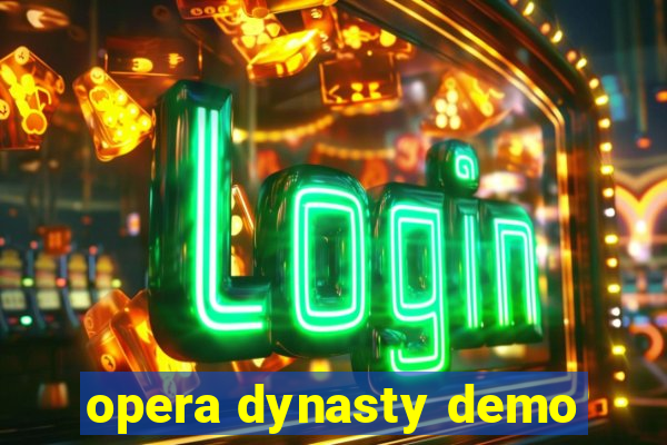 opera dynasty demo