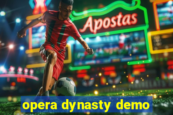 opera dynasty demo