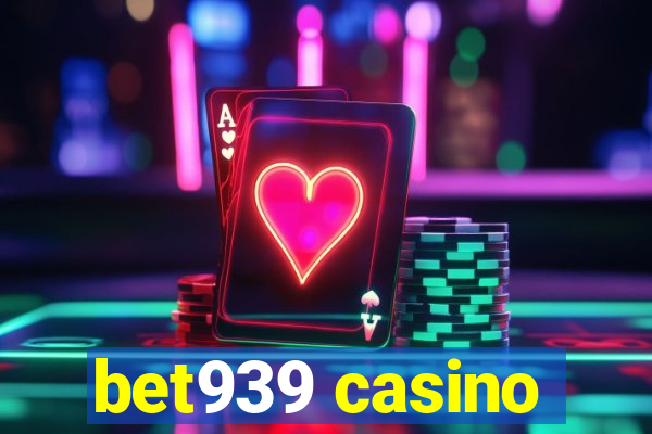 bet939 casino