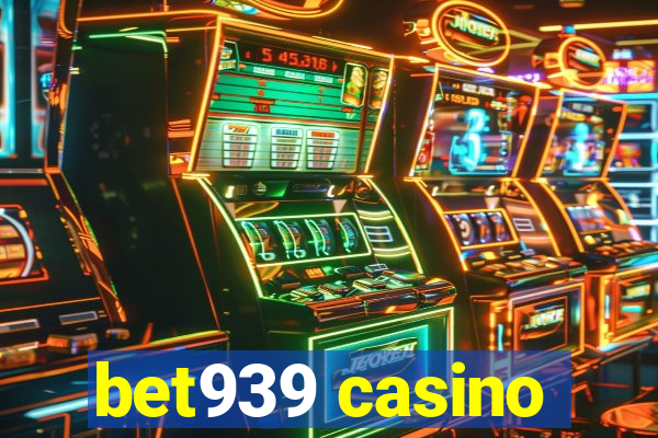 bet939 casino