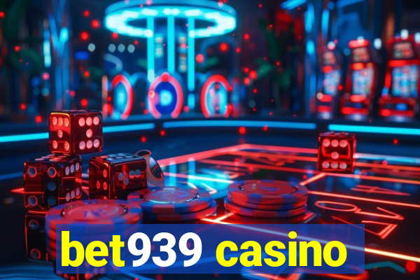 bet939 casino