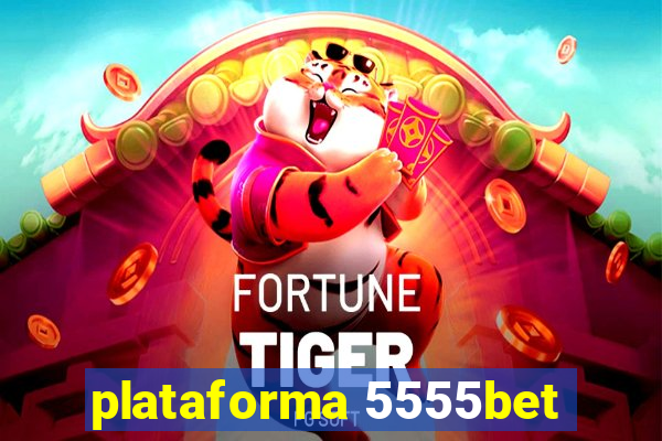 plataforma 5555bet