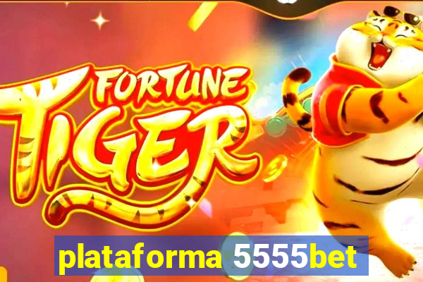 plataforma 5555bet