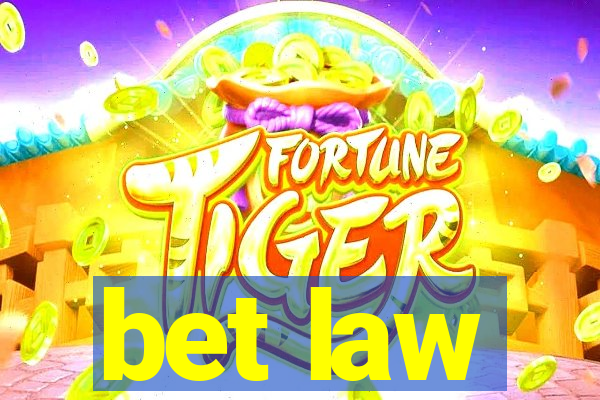 bet law