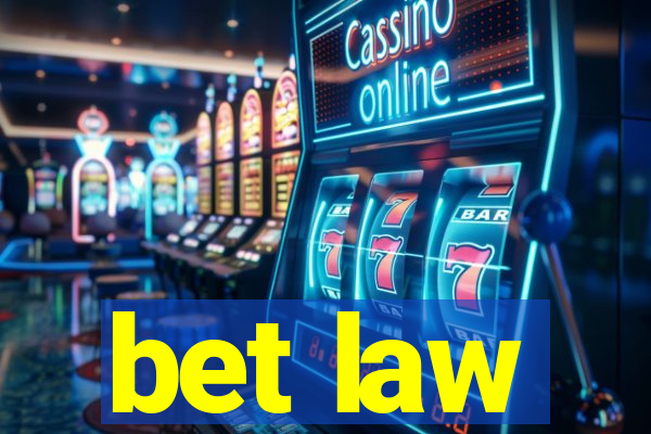 bet law