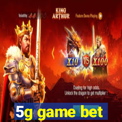 5g game bet