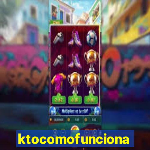 ktocomofunciona