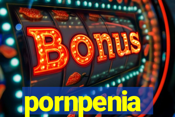 pornpenia