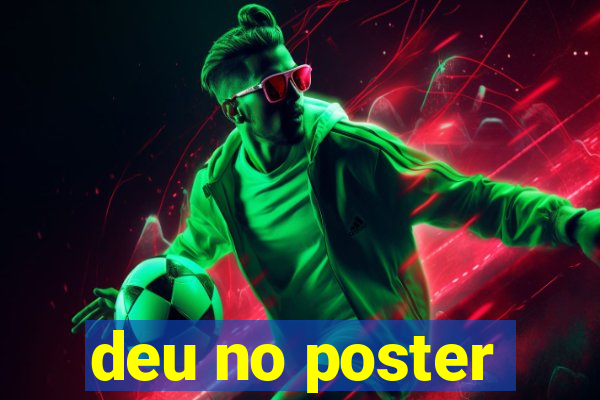 deu no poster