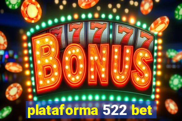 plataforma 522 bet