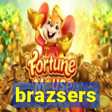 brazsers