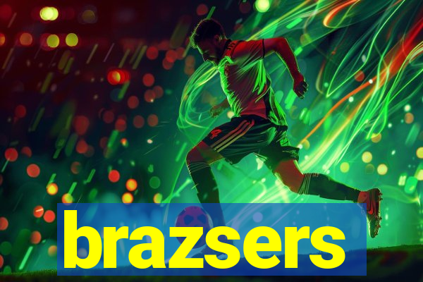 brazsers