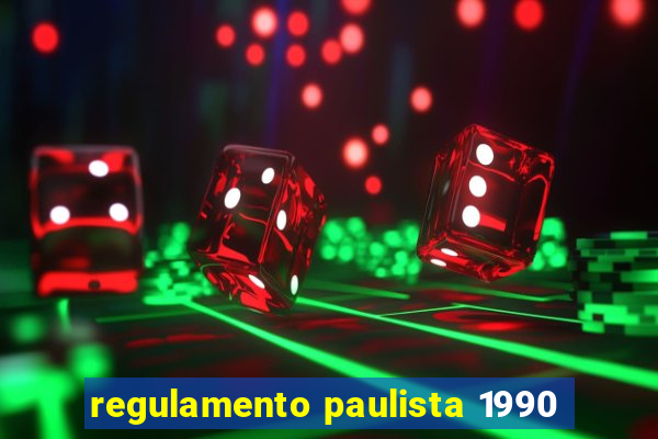 regulamento paulista 1990