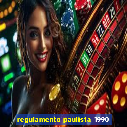 regulamento paulista 1990