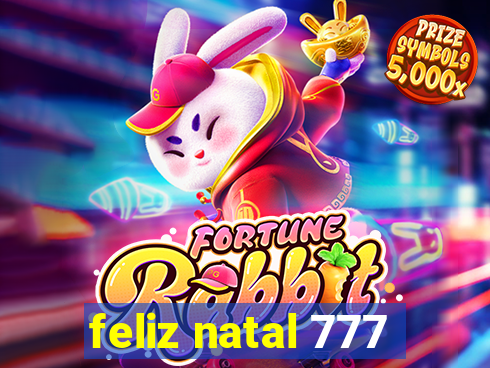 feliz natal 777