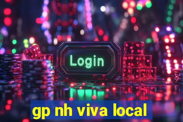 gp nh viva local