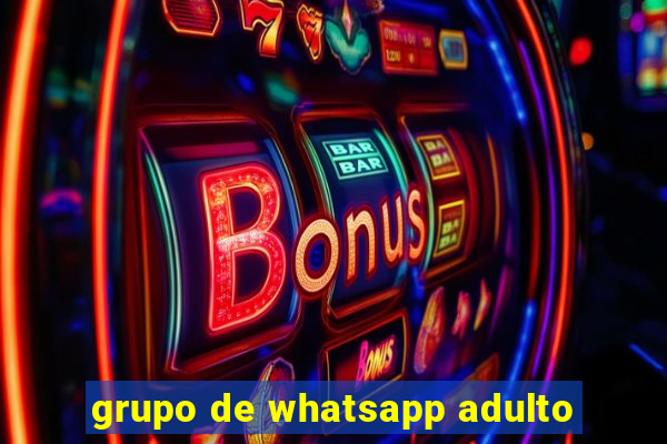 grupo de whatsapp adulto