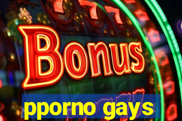 pporno gays