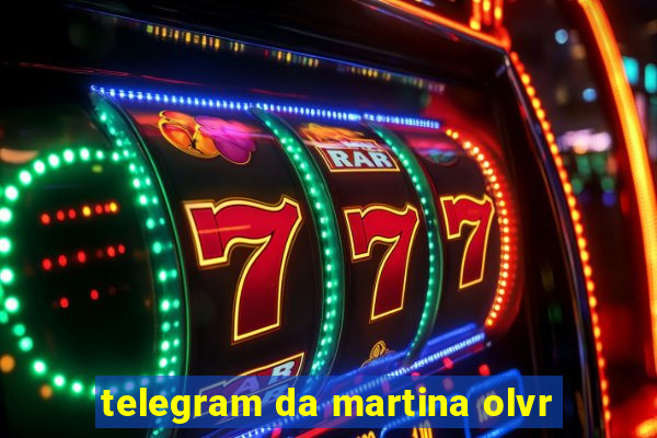 telegram da martina olvr