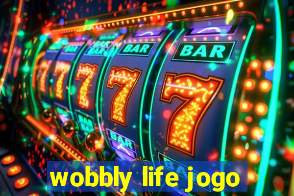 wobbly life jogo