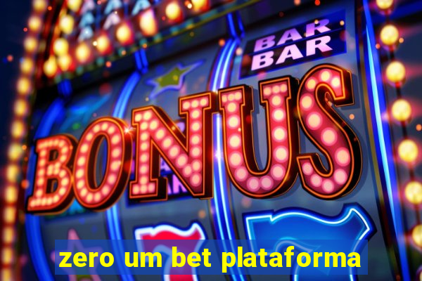 zero um bet plataforma