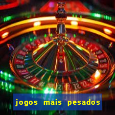 jogos mais pesados para android