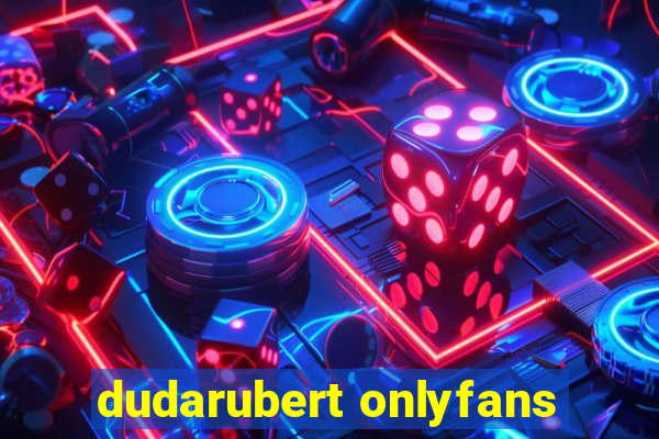 dudarubert onlyfans