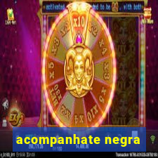 acompanhate negra