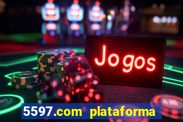 5597.com plataforma de jogos