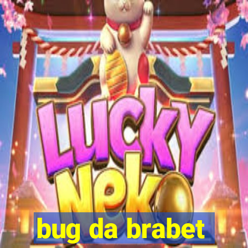 bug da brabet